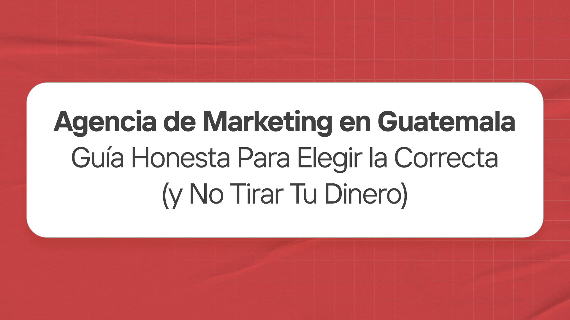 Agencia de Marketing en Guatemala Guía Para Elegir Bien